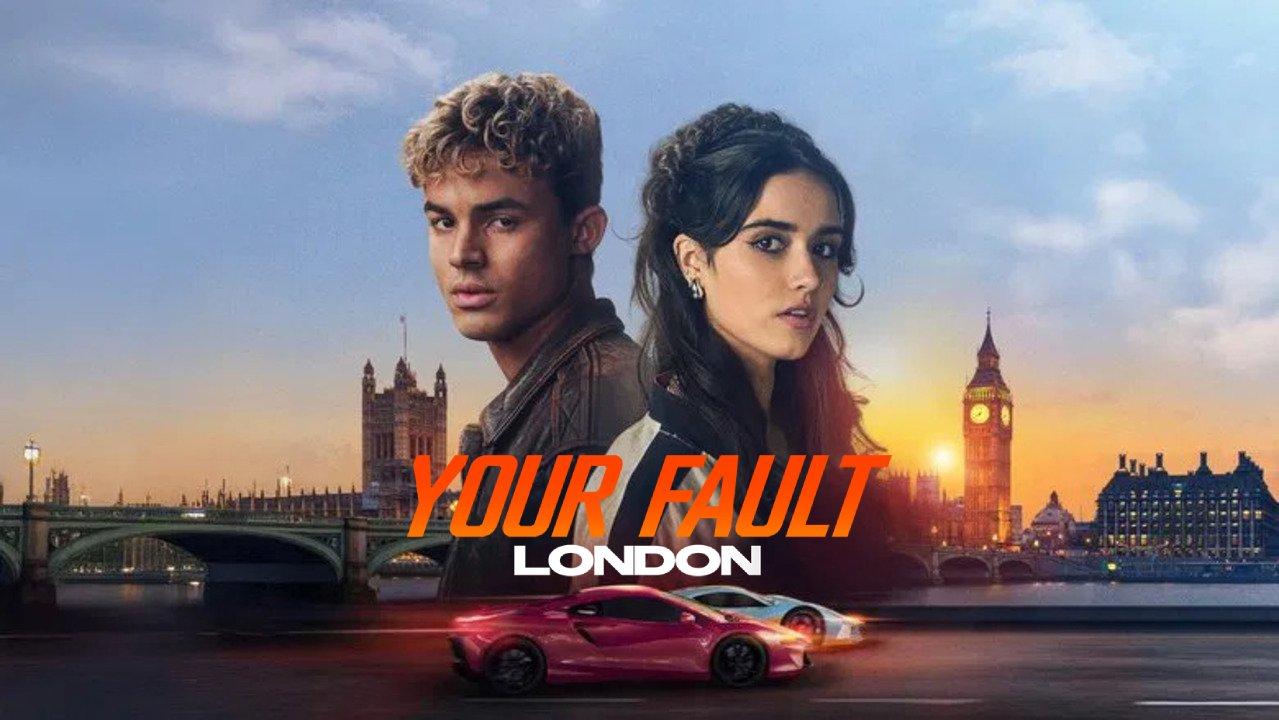 فيلم Your Fault: London 2026 مترجم